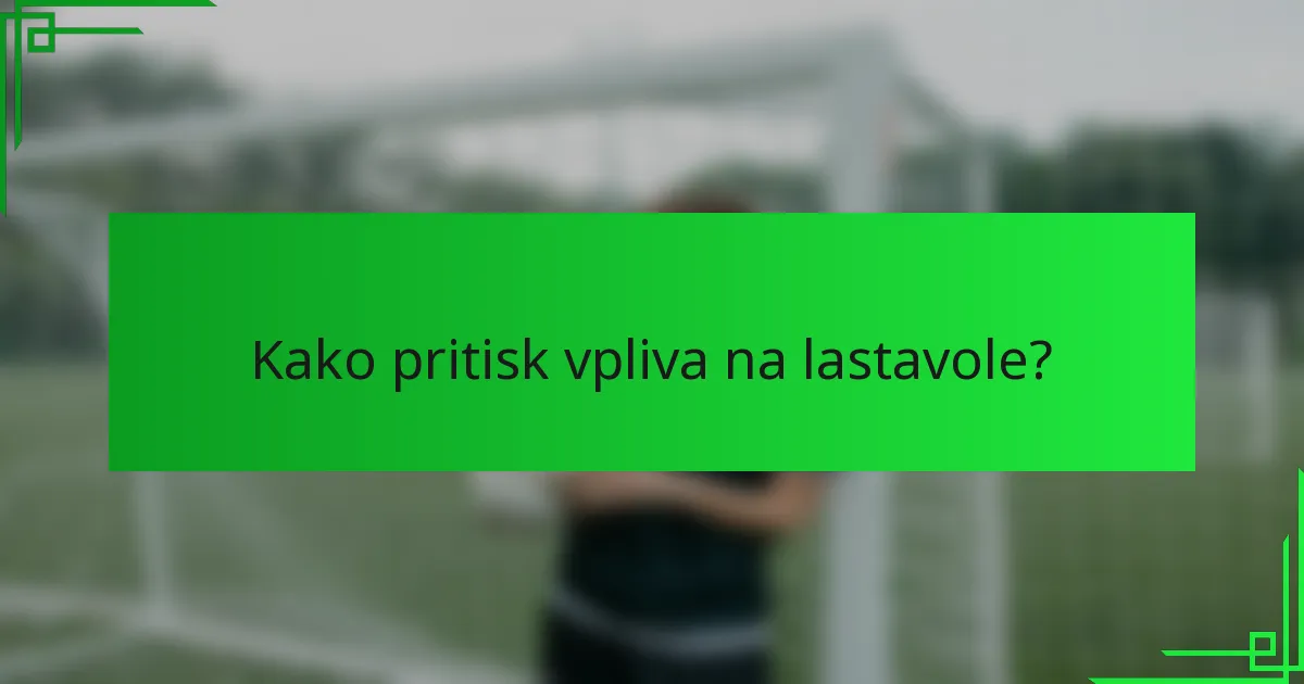 Kako pritisk vpliva na lastavole?